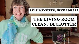 Five minutes five ideas Living room clean declutter motivation Flylady missions zone 5