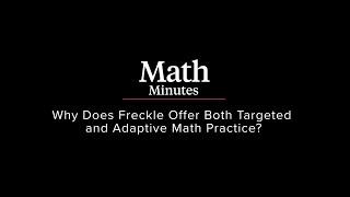 Math Minutes - Why Does Freckle Offer Both Targeted and Adaptive Math Practice?