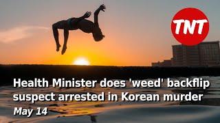 Health Minister does backflip on ‘weed’ suspect arrested over Korean murder - May 14