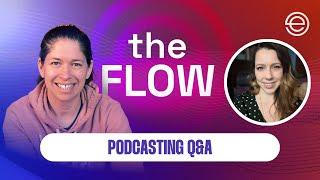 Podcasting Q&A  The Flow LIVE