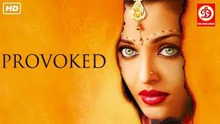 Provoked Full HD - Full Hollywood Movie  Aishwarya Rai  Nandita Das  Naveen Andrews  New Movie