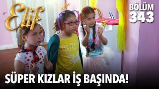 Kızlar artık çok iyi anlaşıyor  Elif 343. Bölüm