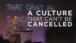 “A Culture That Can’t Be Cancelled”  Rev. Jason Pearcy  IBC Theology Conference Chapel