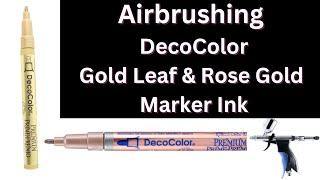 Airbrushing DecoColor Gold & Rose Gold Marker Ink