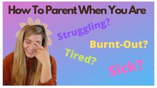 How To Parent When You Are Struggling - Lazy Parenting Tips