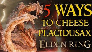 5 Ways To Cheese Placidusax - Elden Ring