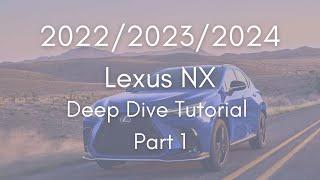 2022 - 2024 Lexus NX Part 2 - Deep Dive Tutorial