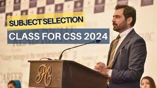 Subject Selection for CSS 2024 by Syed Taimoor Bukhari