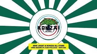 Jens Lissat & Bonzai All Stars ft. Suki Pollock - Open Sesame Rave Mix