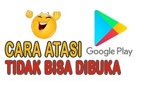 Cara Mengatasi Google Play Store Tidak Bisa Dibuka  Memperbaiki PlayStore Error