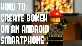 How To  Create Bokeh On An Android Smartphone