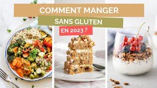 COMMENT MANGER SANS GLUTEN EN 2023 ? Ce qui change 