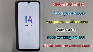 Redmi 13C FRP Bypass Android 13 MIUI 14GoogleGmail Account Remove Redmi 13c FRP Unlock Without Pc