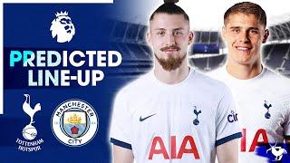 DRAGUSIN TO START Tottenham Vs Man City PREDICTED LINE-UP