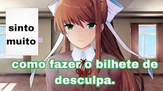 Como fazer o bilhete de desculpa. *Monika after story* fã de ddlc\