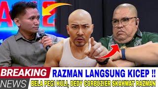 MERADANG RAZMAN NASUTION DIBIKIN BUNGKAM DEDY CORBUZIER SAMPE TAK BERKUTIK NYALINYA LANGSUNG CIUT