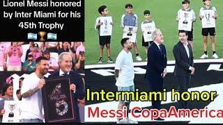 Intermiami honor to Lionel messi copa america title and 45 trophy of his career with best footballer