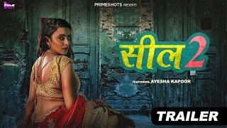 Seal 2 Official Trailer  Ayesha Kapoor  Streaming Now on PrimeShots