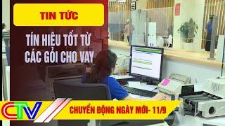 CHUYỂN ĐỘNG NGÀY MỚI 11-9-2024  TÍN HIỆU TỐT TỪ CÁC GÓI CHO VAY.