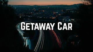 Taylor Swift - Getaway Car Lyrics