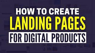 How To Create Landing Pages To Sell Digital Products