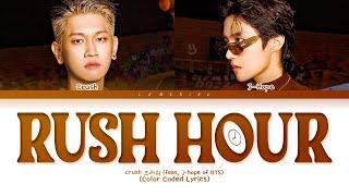 Crush Rush Hour Feat. j-hope of BTS Lyrics 크러쉬 제이홉 Rush Hour 가사 Color Coded LyricsHanRomEng