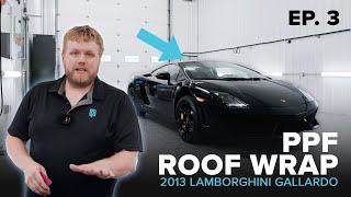 2013 Lamborghini Gallardo PPF Roof Wrap Application l Lamborghini Gallardo Episode 3