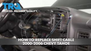 How to Replace Shift Cable 2000-06 Chevy Tahoe