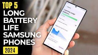 Top 5  Long Battery Life SAMSUNG phones 2024  Best Battery Samsung Smartphones 2024