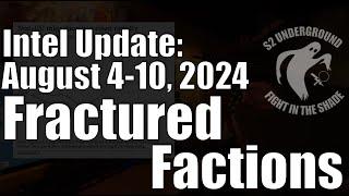 Intel Update - August 10 - Fractured Factions