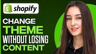 How To Change Shopify Theme Without Losing Content 2024