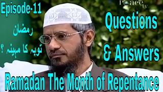 Dr Zakir Naik   Ramadan The Month of Repentance  With Q& A  Ramadan Special  Episode-11