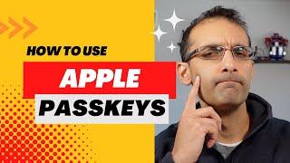 How to use Apple Passkeys