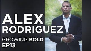 Alex Rodriguez - Brian Cristiano Bold CEO & Arod Interview  Growing BOLD S1 EP13