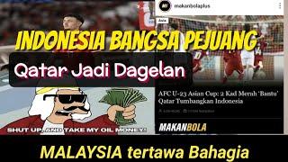 Eps162. AFC U23 Indonesia Bangsa Pejuang Qatar Jadi Dagelan Malaysia Tertawa Bahagia