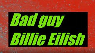 Bad guy Billie Eilish chords and lyrics