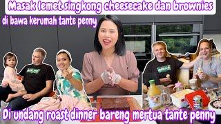 DI UNDANG ROAST DINNER BARENG MERTUA TANTE PENNY  MASAK LEMET SINGKONG CHEESECAKE DAN BROWNIS