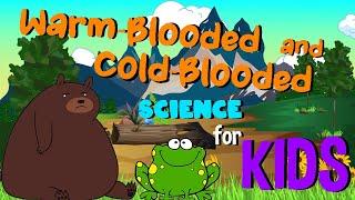 Warm Blooded and Cold Blooded Animals - Science for Kids