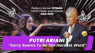 Putri Ariani - Sorry Seems To Be The Hardest Word cover DAVID FOSTER N FRIENDS ASIA TOUR 2023