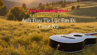 Karaoke Anh Đau Từ Lúc Em Đi - Trần Mạnh Cường Guitar Solo Acoustic Tone Nữ  Tan Dat Guitar Beat