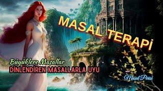 DİNLENDİREN MASALLARLA UYU - Büyüklere Masallar - Masal Dinle - Yetişkin Masalları - Sesli Kitap