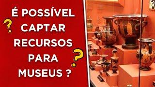 Por que o Dinheiro dos Museus é sempre devolvido?