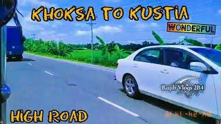 Khoksa to Kustia High Road  When you see it your life is covered  WOW  By Rajib Vlogs 2B4