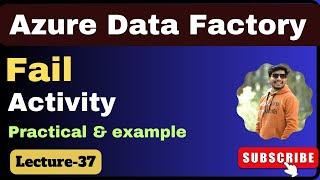37.  Fail activity in azure data factory  Azure data factory