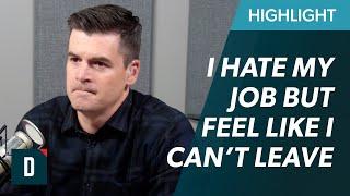 I HATE My Job What Should I Do?