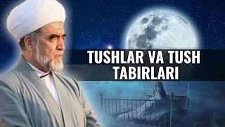 Tushlar va tush tabirlari haqida Shayx Muhammad Sodiq Muhammad Yusuf maruzalari