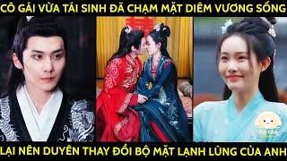 Cô Gái Vừa Tái Sinh Đã Chạm Mặt Diêm Vương Sống Ai Ngờ Lại Nên Duyên Thay Đổi Bộ Mặt Lạnh Lùng Của A