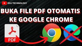 Cara Membuka FIle PDF Otomatis ke Google Chrome Mudah Dan Cepat - EDU TECHNOLOGY