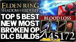 Shadow of the Erdtree - 5 Best New MOST POWERFUL Builds in Game - Weapon Build Guide Elden Ring DLC