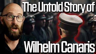 Wilhelm Canaris The Nazi Spy Chief who Brought Down Hitler